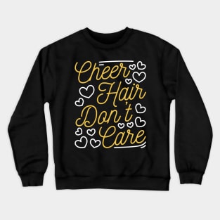 Cheer Hair Do not Care Cheerleading Dancing Gymnastics Crewneck Sweatshirt